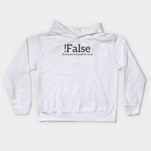 !False it's Funny Because It's True Kids Hoodie